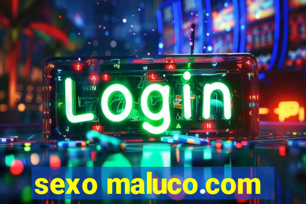 sexo maluco.com